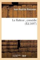 Le Flatteur, Comédie 2011929792 Book Cover
