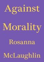Against Morality (Critics' Essay Series) 3982668328 Book Cover