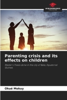 Parenting crisis and its effects on children 6207657934 Book Cover