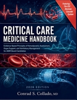 Critical Care Medicine Handbook 2026: Evidence-Based Principles of Hemodynamic Assessment, Organ Support, and Ventilatory Management for ABIM Board Candidates B0H9MLJNN8 Book Cover