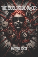 The Ideological Cancer B0HJZ2TNLN Book Cover