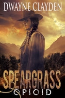 Speargrass-Opioid 1989912001 Book Cover