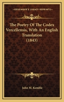 The Poetry of the Codex Vercellensis: With an English Translation 0548710368 Book Cover