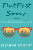 That First Summer: Part One: ENCHANTED MOUNTAINS series B0GRQ46VFG Book Cover