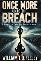 Once More Unto The Breach: A Study In Pain B0F2JHS5JV Book Cover