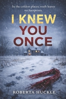 I Knew You Once: A gripping psychological thriller with a twist B0FNMFDRJT Book Cover