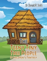 The Teeny Tiny Tree People: A Children's Fantasy 1685626920 Book Cover