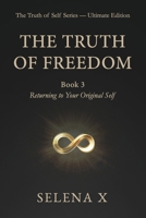 The Truth of Freedom: Book 3 - Returning to Your Original Self 9893667429 Book Cover