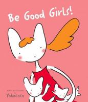 Be Good Girls! 0769644341 Book Cover