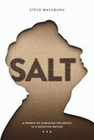 Salt: A primer on Christian Influence in a Decaying Nation 0692680500 Book Cover