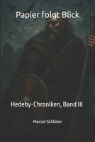 Papier folgt Blick (Hedeby-Chroniken) (German Edition) B0FNRPT528 Book Cover