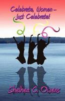 Celebrate, Women - Just Celebrate! 1461044782 Book Cover