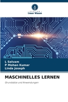 MASCHINELLES LERNEN: Grundsätze und Anwendungen 6206323617 Book Cover