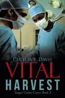 Vital Harvest: Target Under Cover Book 3 1490705163 Book Cover