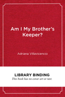 Am I My Brother's Keeper?: Educational Opportunities and Outcomes for Black and Brown Boys 168253622X Book Cover