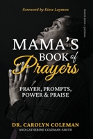 Mama's Book of Prayers: Prayer, Prompts, Power and Praise 1734235209 Book Cover