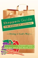 Shopper's Guide to Healthy Living 1419671251 Book Cover
