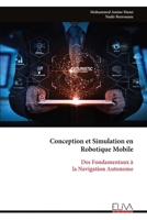 Conception et Simulation en Robotique Mobile: Des Fondamentaux à la Navigation Autonome (French Edition) 9999342876 Book Cover