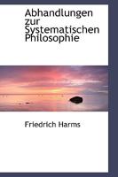 Abhandlungen zur Systematischen Philosophie 1110202814 Book Cover