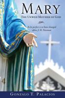 Mary, the Unwed Mother of God 1545608059 Book Cover