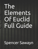 The Elements Of Euclid Full Guide B0991DBP1Z Book Cover