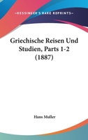 Griechische Reisen Und Studien, Parts 1-2 (1887) 1161191143 Book Cover