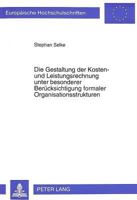 Die Gestaltung Der Kosten- Und Leistungsrechnung Unter Besonderer Beruecksichtigung Formaler Organisationsstrukturen 363131146X Book Cover
