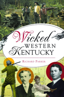 Wicked Western Kentucky 1467150525 Book Cover