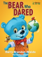 The BEAR Who DARED: One of the best rhyming books for little kids 3 to 8, this anti bully book for kids about discovery includes some of the best ... illustrations around. B0CDNTKK2N Book Cover