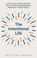 The Intentional Life 1961732130 Book Cover