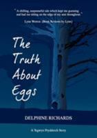 The Truth about Eggs 0995531706 Book Cover