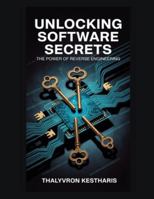 Unlocking Software Secrets: The Power of Reverse Engineering B0G44XQ5MG Book Cover
