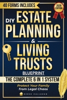 DIY Estate Planning & Living Trusts Blueprint: A Clear, Lawyer-Free System to Avoid Probate, Protect Your Family from Legal Chaos, and Save Thousands in Fees, Taxes and Time with Ready-to-Use Forms 1837092974 Book Cover