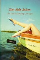 Star Lake Saloon and Housekeeping Cottages: A Novel (Library of American Fiction) 0299215202 Book Cover