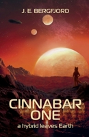 Cinnabar One: A hybrid leaves Earth 8269332356 Book Cover