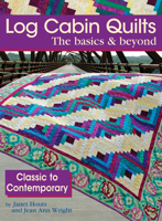 Log Cabin Quilts the Basics & Beyond: Classic to Contemporary 1935726285 Book Cover