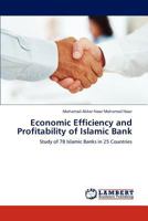 Economic Efficiency and Profitability of Islamic Bank: Study of 78 Islamic Banks in 25 Countries 3847343858 Book Cover