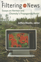 Filtering the News: Essays on Herman and Chomsky's Propaganda Model 1551642603 Book Cover