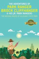 The Adventures of Park Ranger Brock Cliffhanger & His Jr. Park Rangers: The Missing Hikers of Allegany State Park 1732308500 Book Cover