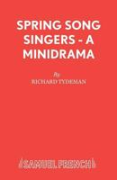 Spring Song Singers - A Minidrama 0573122342 Book Cover