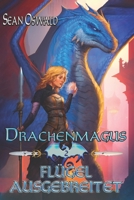 Flügel ausgebreitet: Ein LitRPG-Abenteuer (Drachenmagus) (German Edition) B0DPPT9VC5 Book Cover