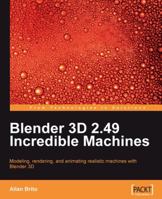 Blender 3D 2.49 Incredible Machines 1847197469 Book Cover