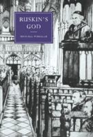 Ruskin's God (Cambridge Studies in Nineteenth-Century Literature and Culture) 0521026814 Book Cover