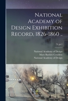 National Academy of Design Exhibition Record, 1826-1860 ..; 74, pt.1 1014206855 Book Cover