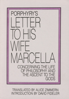 Porphyry's Letter to His Wife Marcella: Concerning the Life of Philosophy and the Ascent to the Gods 0933999275 Book Cover