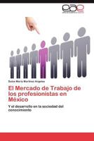 El Mercado de Trabajo de Los Profesionistas En Mexico 3659043990 Book Cover