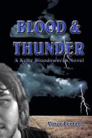 Blood & Thunder: A Kelly Bloodsworth Novel 1530509149 Book Cover