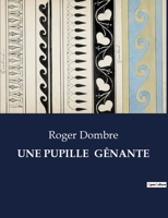 Une Pupille Gênante (French Edition) B0CQMW9VX6 Book Cover