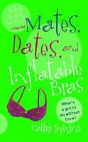 Mates, Dates, and Inflatable Bras 144243113X Book Cover