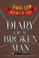 Power-up: Diary of a Broken Man B0B6LSBQNV Book Cover